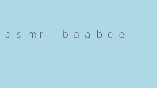 asmr baabee